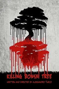 Постер к фильму «Killing Bonsai Tree (2018)»