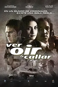 Постер к фильму «Видеть, слышать и молчать (2005)»