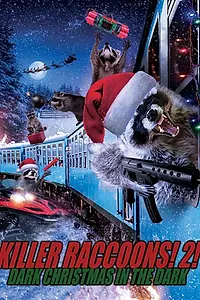 Постер к фильму «Killer Raccoons 2: Dark Christmas in the Dark (2020)»