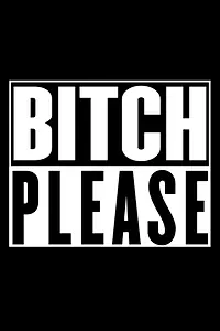 Постер к фильму «Bitch Please (2018)»