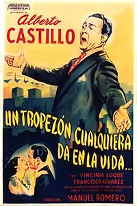 Главный постер фильма «Un tropezón cualquiera da en la vida (1949)»