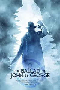 Главный постер фильма «The Ballad of John St. George (2020)»