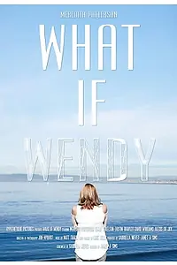 Постер к фильму «What if Wendy (2017)»