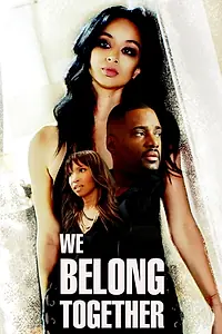 Главный постер фильма «We Belong Together (2018)»