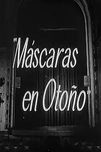 Главный постер фильма «Máscaras en otoño (1966)»