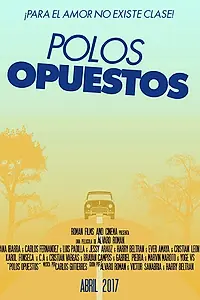 Постер к фильму «Polos Opuestos (2017)»