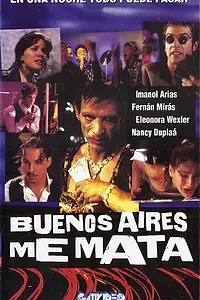 Главный постер фильма «Буэнос-Айрес убивает меня (1998)»
