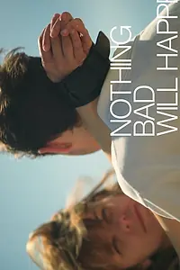 Главный постер фильма «Nothing Bad Will Happen (2018)»