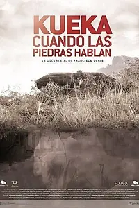 Главный постер фильма «KUEKA, cuando las piedras hablan (2017)»
