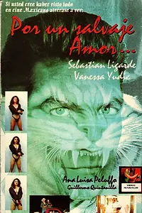 Постер к фильму «Por un salvaje amor (1992)»