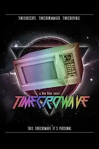Постер к фильму «Timecrowave (2018)»