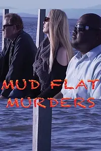 Постер к фильму «Mud Flat Murders (2021)»