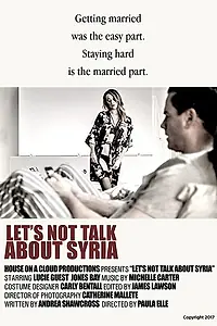Постер к фильму «Let's Not Talk About Syria (2018)»
