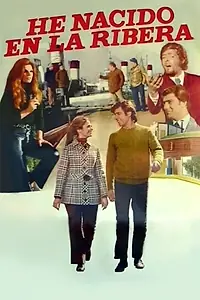 Главный постер фильма «He nacido en la ribera (1972)»