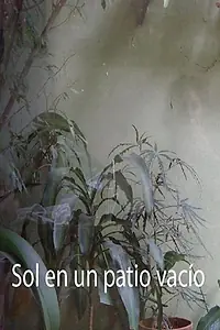 Главный постер фильма «Sol en un patio vacío (2017)»