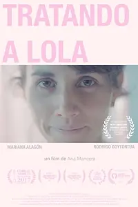 Постер к фильму «Tratando a Lola (2017)»