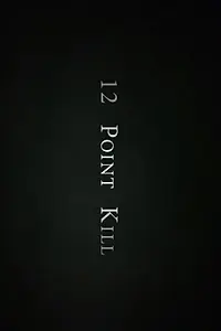 Постер к фильму «12 Point Kill (2018)»