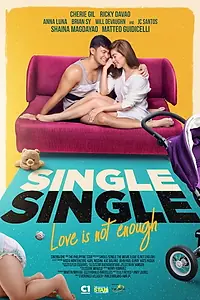 Главный постер фильма «Single/Single: Love Is Not Enough (2018)»