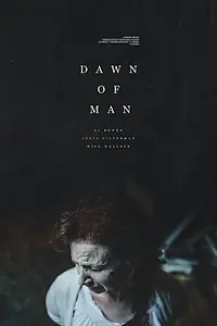 Постер к фильму «Dawn Of Man (2018)»