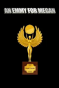 Главный постер сериала «An Emmy for Megan (2018 - 2019)»
