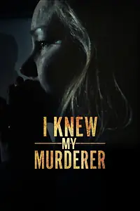 Постер к сериалу «I Knew My Murderer (2017)»