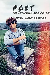 Главный постер фильма «Poet: An Intimate Discussion with Wade Radford (2018)»