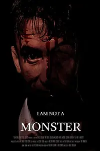 Главный постер фильма «I Am Not a Monster (2018)»