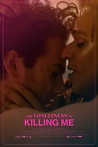 Главный постер фильма «My Loneliness Is Killing Me (2018)»