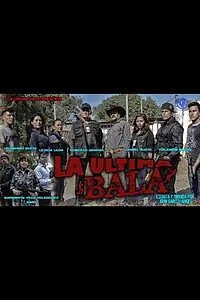 Постер к фильму «LA ULTIMA BALA (2017)»