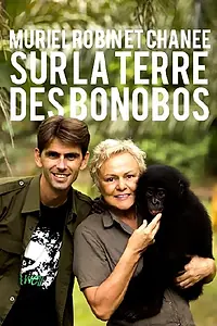 Постер к фильму «Muriel Robin & Chanee sur la Terre des Bonobos (2017)»