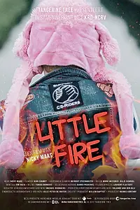 Постер к фильму «Little Fire (2017)»