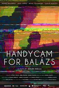 Постер к фильму «Handycam for Balazs (2018)»