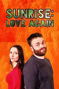 Главный постер фильма «Sunrise: Love Again (2018)»