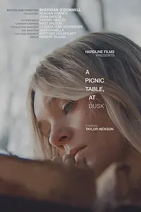Постер к фильму «A Picnic Table, At Dusk (2018)»