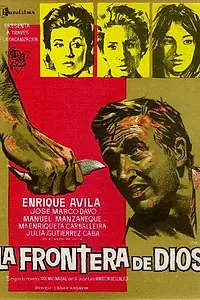 Постер к фильму «La frontera de Dios (1965)»