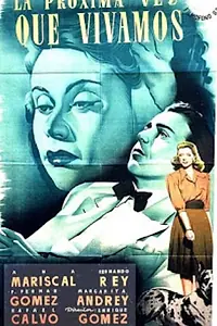 Главный постер фильма «La próxima vez que vivamos (1948)»