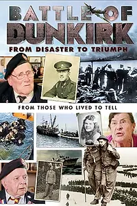 Постер к фильму «Battle of Dunkirk: From Disaster to Triumph (2018)»