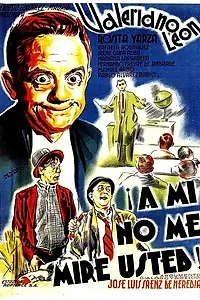 Постер к фильму «¡A mí no me mire usted! (1941)»