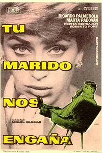 Постер к фильму «Tu marido nos engaña (1960)»