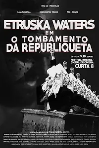 Главный постер фильма «Etruska Waters Em: O Tombamento da Republiqueta (2017)»