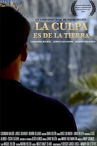 Главный постер фильма «La culpa es de la tierra (2018)»
