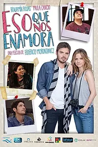 Главный постер фильма «Eso Que Nos Enamora (2018)»