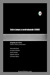 Главный постер фильма «Entre juego y contrabando (1989)»