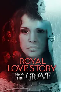 Главный постер фильма «Royal Love Story From The Grave (2018)»