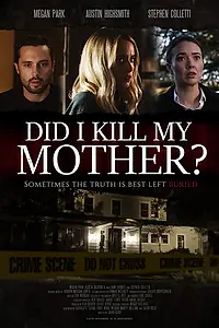 Главный постер фильма «Did I Kill My Mother? (2018)»
