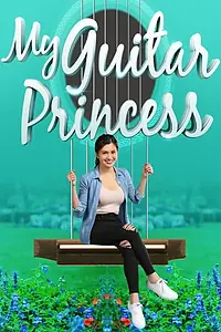Постер к сериалу «My Guitar Princess (2018)»
