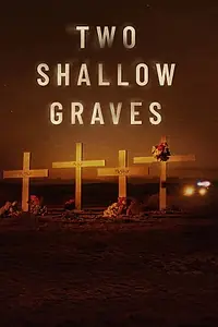 Главный постер сериала «Two Shallow Graves (2022)»
