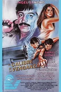 Главный постер фильма «El calibre de la venganza (1991)»