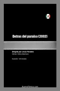 Главный постер фильма «Detras del paraíso (2002)»