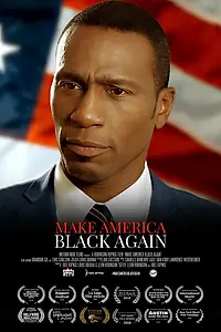 Постер к фильму «Make America Black Again (2018)»